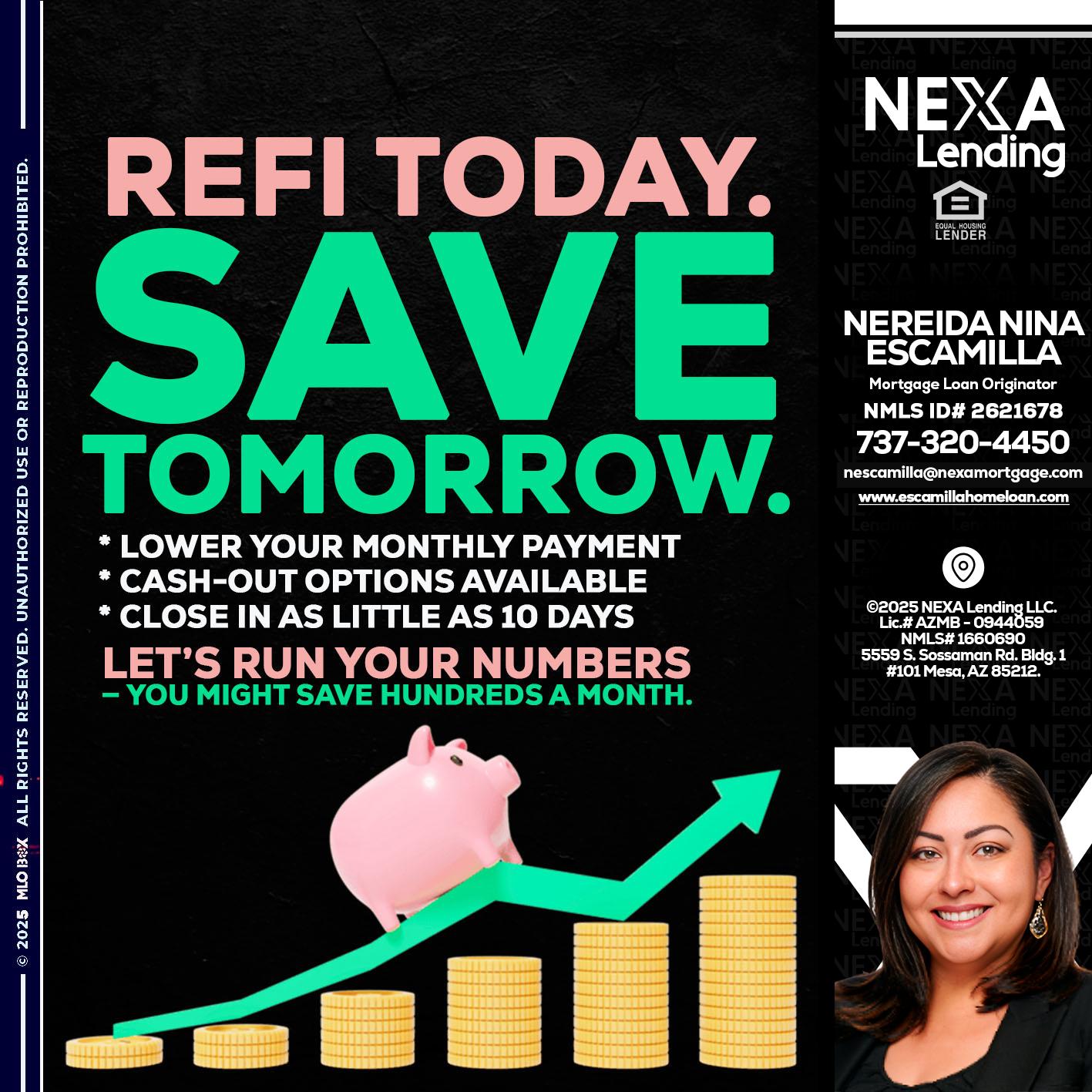 REFI TODAY SAVE TOMORROW - Nereida Nina Escamilla -Mortgage Loan Originator