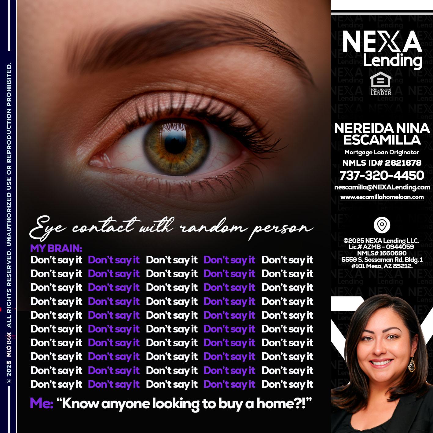 eye contact - Nereida Nina Escamilla -Mortgage Loan Originator